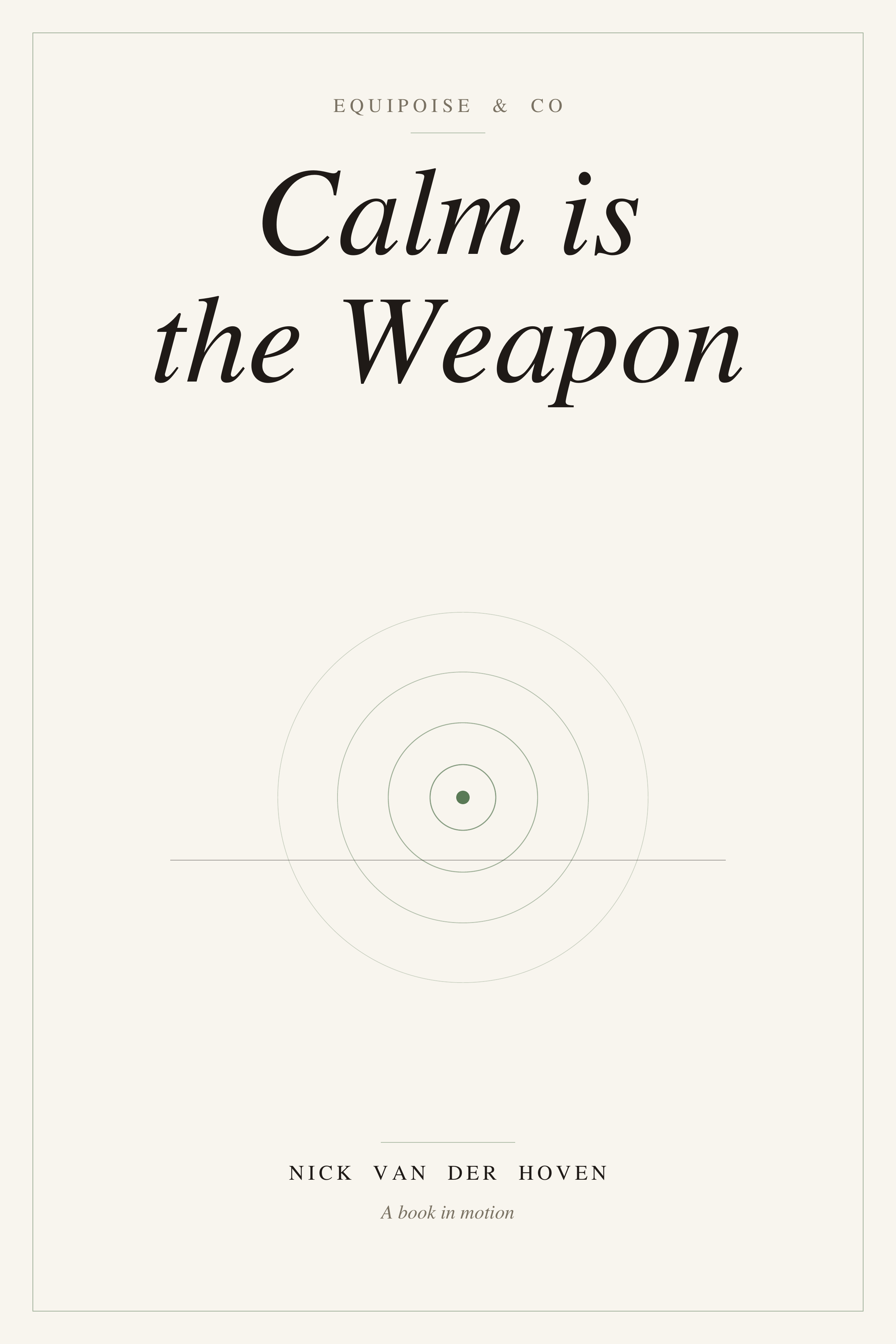 Calm is the Weapon — a book by Nick van der Hoven. Cover.